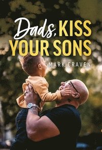 bokomslag Dads, Kiss Your Sons