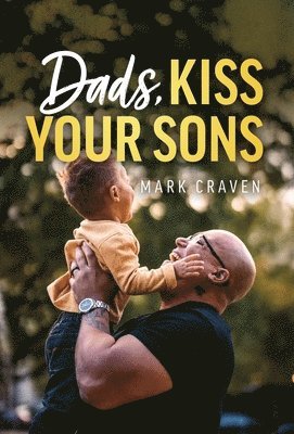 Dads, Kiss Your Sons