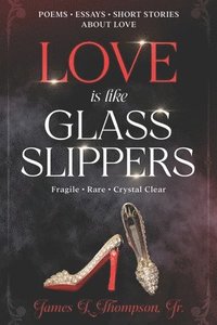 bokomslag Love Is Like Glass Slippers