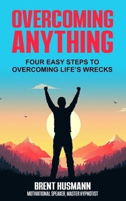 Overcoming Anything 1