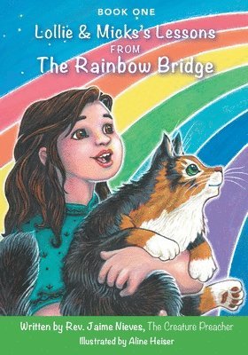 Lollie & Micks's Lessons from The Rainbow Bridge 1