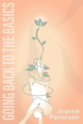 Joanne Rohrs Patterson - Going Back to the Basics, Häftad
