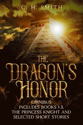 bokomslag The Dragon's Honor: Omnibus Includes Book 1-3, The Princess Knight and Selected Short Stories