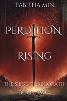 bokomslag Perdition Rising: Siege of Aecorath: Book 2