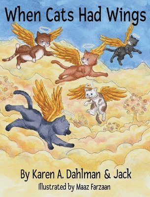 Karen A Dahlman, Jack The Cat - When Cats Had Wings, Inbunden