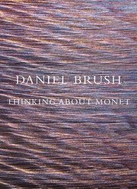 bokomslag Daniel Brush: Thinking About Monet