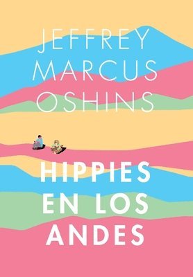 bokomslag Hippies en Los Andes/Libertad Puro Libertad