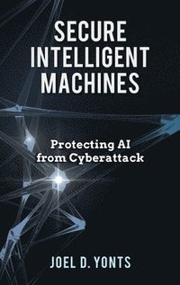 bokomslag Secure Intelligent Machines