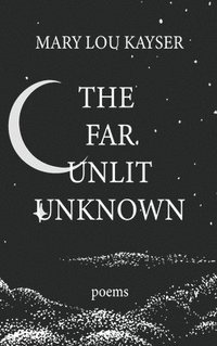bokomslag The Far Unlit Unknown