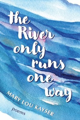 River Only Runs One Way