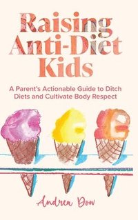 bokomslag Raising Anti-Diet Kids
