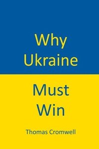 bokomslag Why Ukraine Must Win