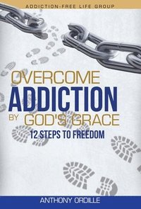 bokomslag Overcome Addiction by God's Grace