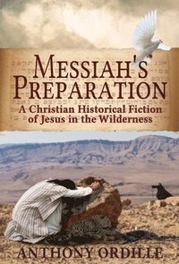bokomslag Messiah's Preparation: A Christian Historical Fiction of Jesus in the Wilderness