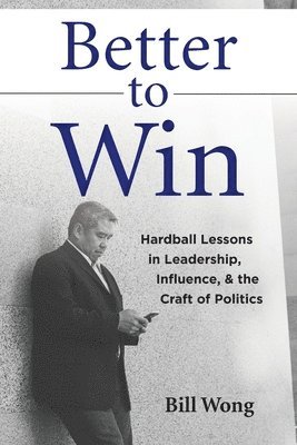 Bill Wong - Better to Win, Häftad