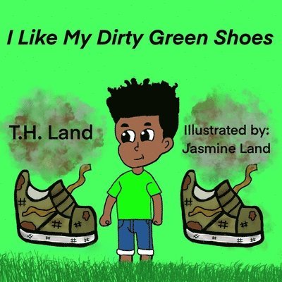 I Like My Dirty Green Shoes 1