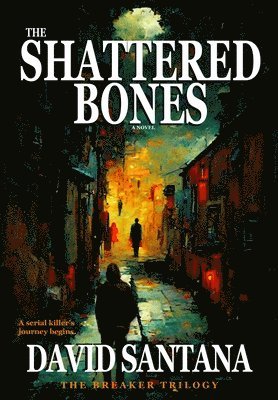 David Santana - Shattered Bones, Inbunden