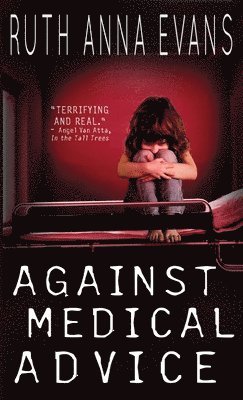 Ruth Anna Evans - Against Medical Advice, Häftad