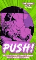 Ruth Anna Evans - PUSH! An Anthology of Childbirth Horror, Häftad