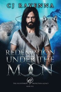 bokomslag Redemption Under The Moon (The Lycanthrope Protection Agency Book 5)