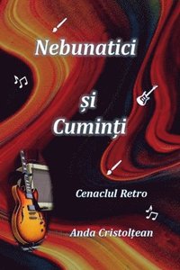bokomslag Nebunatici &#537;i Cumin&#539;i Cenaclul Retro