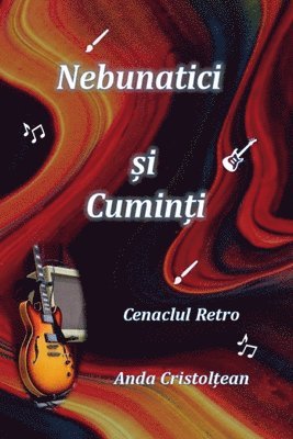 Nebunatici &#537;i Cumin&#539;i Cenaclul Retro 1