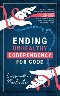 bokomslag Ending Unhealthy Codependency for Good