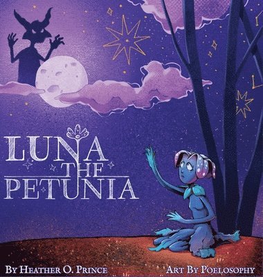 Heather O Prince, Heather O. Prince - Luna the Petunia, Inbunden
