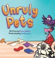 Diana Legere, Diana, LeGere - Unruly Pets, Inbunden