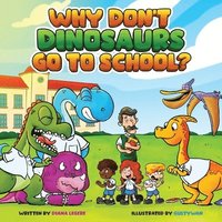 bokomslag Why Don't Dinosaurs Go to School?