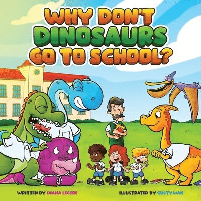 Diana Legere, Diana LeGere - Why Don't Dinosaurs Go to School?, Häftad