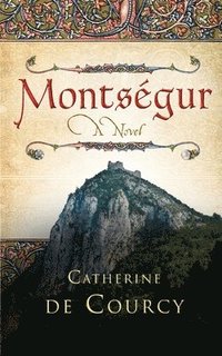 bokomslag Montsegur - A Novel