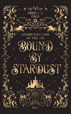 Angela J Ford - Bound by Stardust, Häftad