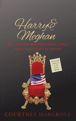 Harry & Meghan: Vol. 2: A New American Royal Family Takes Their Place in History 1