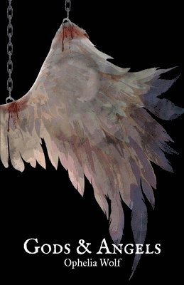 Ophelia Wolf - Gods & Angels, Häftad