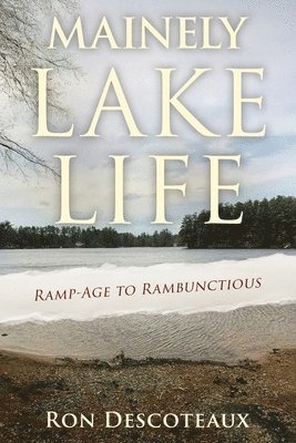 Ron Descoteaux - Mainely Lake Life, Häftad