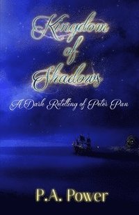 bokomslag Kingdom of Shadows A Dark Retelling of Peter Pan