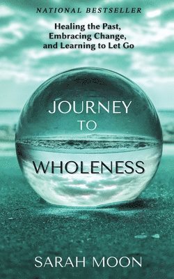 Sarah Moon - Journey to Wholeness, Häftad