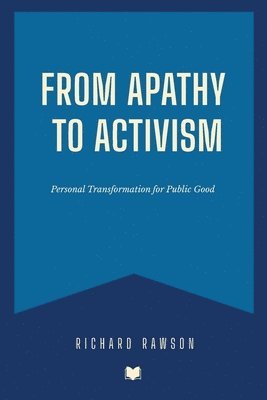 From Apathy to Activism: Personal Transformation for Public Good 1