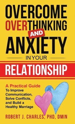 Overcome Overthinking and Anxiety in Your Relationship 1