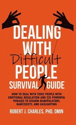 Dealing With Difficult People Survival Guide 1