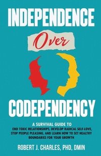 bokomslag Independence Over Codependency