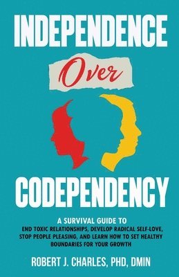 bokomslag Independence Over Codependency