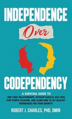 bokomslag Independence Over Codependency