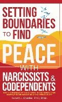 Setting Boundaries to Find Peace with Narcissists & Codependents