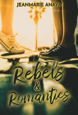 Jeanmarie Anaya - Rebels & Romantics, Inbunden