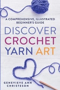 bokomslag Discover Crochet Yarn Art