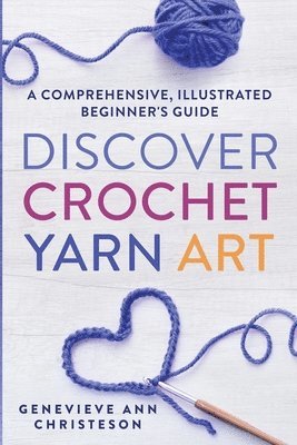 bokomslag Discover Crochet Yarn Art