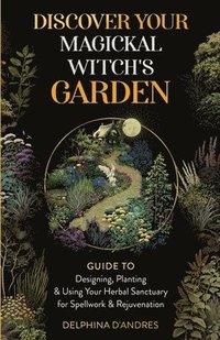 bokomslag Discover Your Magickal Witch's Garden