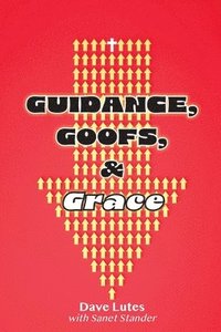 bokomslag Guidance, Goofs, and Grace